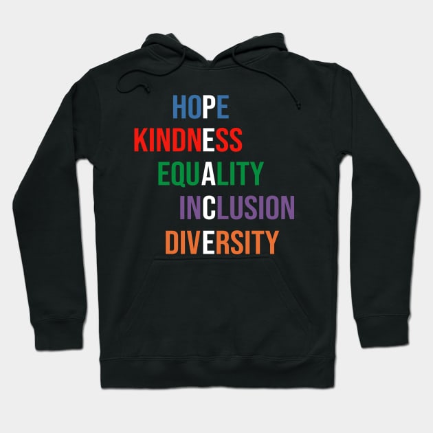 Love Peace Equality Inclusion Kindness Hoodie by DragonTees